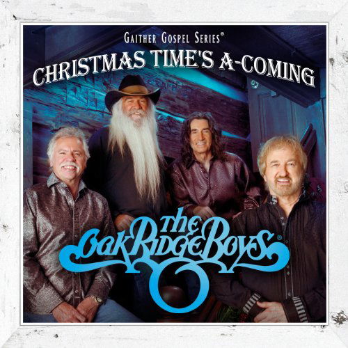 Christmas Times A-Coming - Oak Ridge Boys - Música - SPRING HOUSE MUSIC GROUP - 0617884631628 - 25 de setembro de 2012