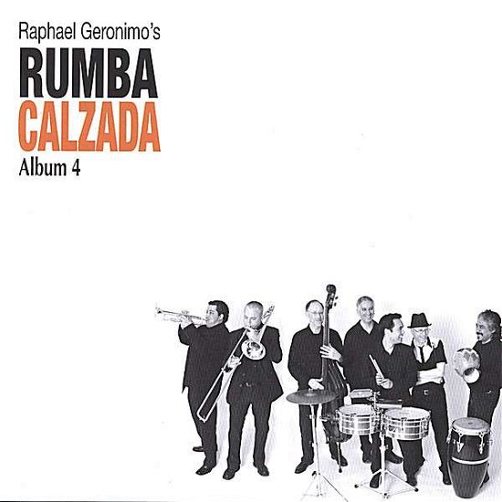 Cover for Rumba Calzada · Raphael Geronimo's Rumba Calzada Album 4 (CD) (2007)