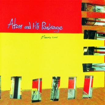 Cover for Atom &amp; His Package · Making Love (CD) (1999)