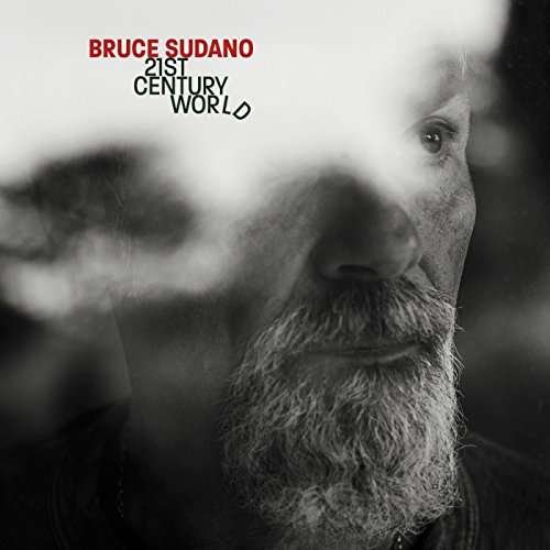 Cover for Bruce Sudano · 21St Century World (CD) (2017)