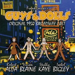 Guys and Dolls - Actman, Irving / Alda, Robert/Al Goodman Orchestra / Amsterdam, Morey / Bigley, Isabel / Blaine, Vivian / Bolger, Ray / Deane, Douglas / Henri René Orchestra / Kaye, Stubby / Levene, Sam / Loesser, Frank / Loesser, Lynn / MacRae, Gordon / McLerie, Allyn A - Music - Naxos Nostalgia - 0636943278628 - December 6, 2004