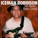 Cover for Iceman Robinson · I've Never Been Loved (CD) (2001)