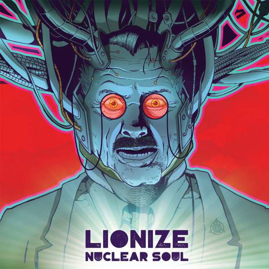 Cover for Lionize · Nuclear Soul (CD) (2017)