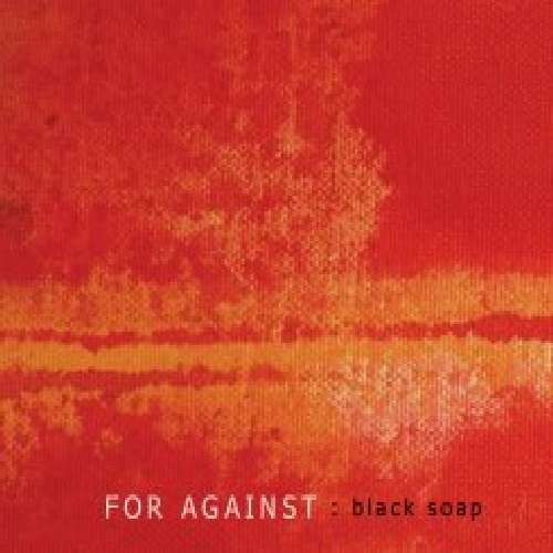 Cover for For Against · Black Soap (CD) (2011)