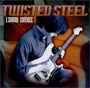 Cover for Larry James · Twisted Steel (CD) (2002)