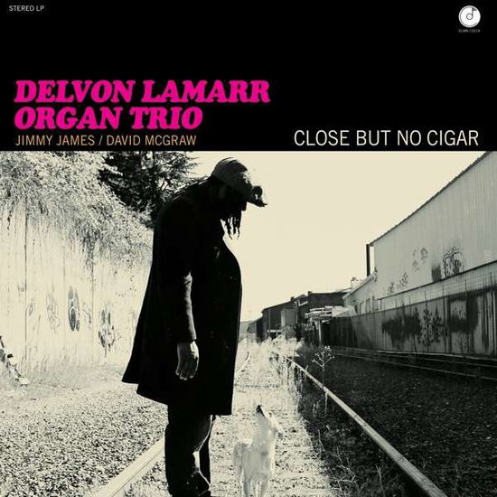 Cover for Delvon Lamarr Organ Trio · Close but No Cigar (CD) (2018)