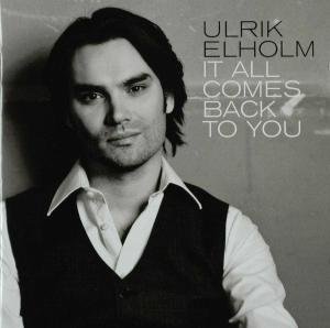 Ulrik Elholm · It All Comes Back to You (CD) (2009)