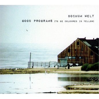 Cover for Bochum Welt · Good Programs (To Be Coloured in Yellow) (CD) (2013)