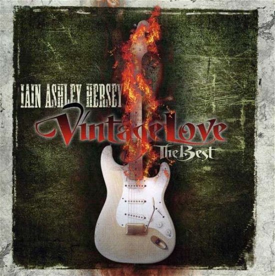 Cover for Iain Ashley Hersey · Vintage Love: The Best (CD) (2013)