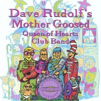 Cover for Dave Rudolf · Mother Goosed Queen of Hearts Club Band (CD) (2002)