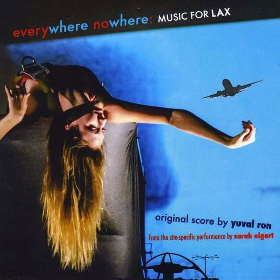 Cover for Yuval Ron · Everywhere Nowhere: Music for Lax Site-specific (CD) (2014)