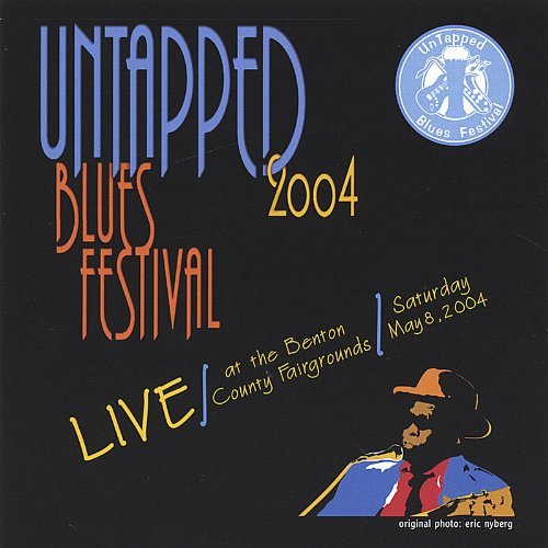 Cover for Untapped Blues Festival:2004 Live / Various (CD) (2005)