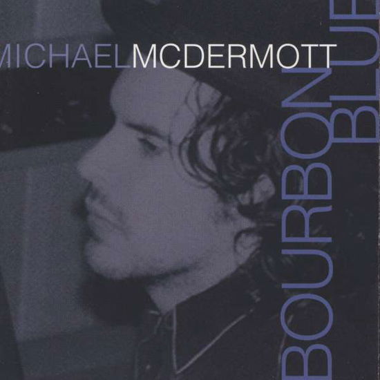 Cover for Michael McDermott · Bourbon Blue (CD)