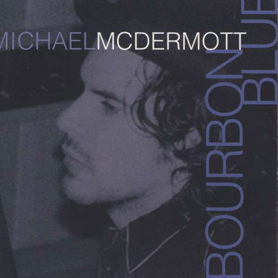 Bourbon Blue - Michael McDermott - Music -  - 0702677029628 - 