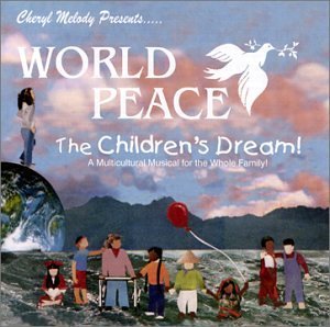 World Peace-the Childrens Dream-a Story for Every - Cheryl Melody - Música - CD Baby - 0706524312628 - 19 de outubro de 2004