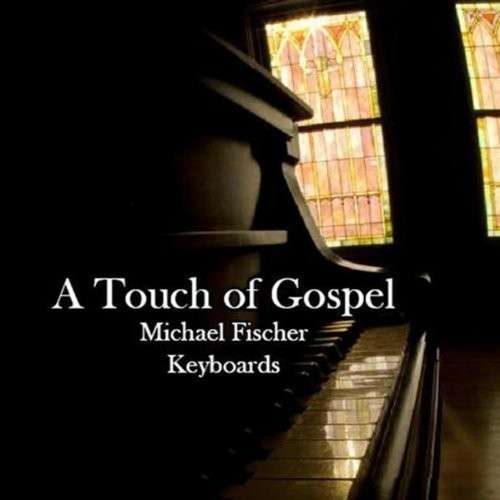 Cover for Michael Fischer · Touch of Gospel (CD) (2012)