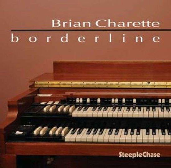 Borderline - Brian Charette - Musik - STEEPLECHASE - 0716043175628 - 14. Februar 2013