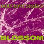 Cover for Holy Love Snakes · Blossom (CD) (2001)