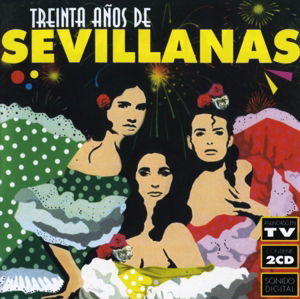 Cover for Treinta Anos Por Sevillanas (CD) (2006)