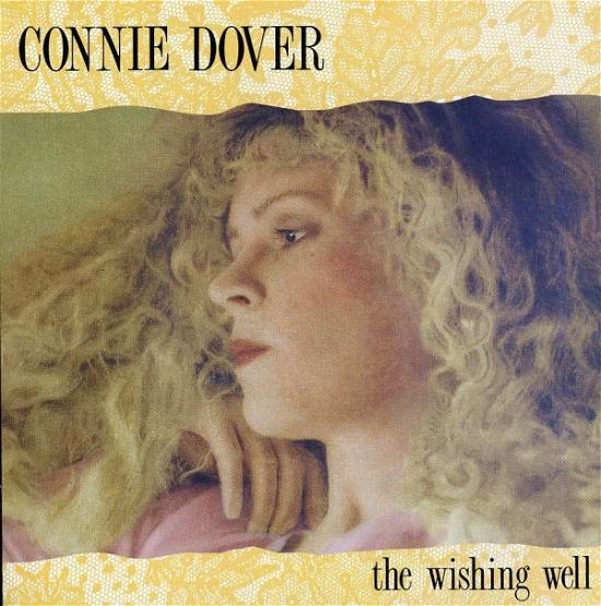 Wishing Well - Connie Dover - Musik - TAYLOR PARK - 0727901536628 - 29. august 1995