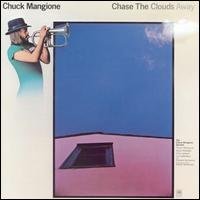 Chase the Clouds Away - Chuck Mangione - Musik - UNIVERSAL SPECIAL MARKETS - 0731452033628 - 30. juni 1990