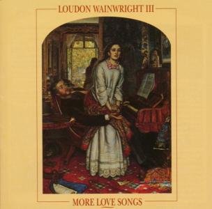 More Love Songs - Wainwright Loudon Iii - Música - Edsel - 0740155884628 - 1 de março de 2012