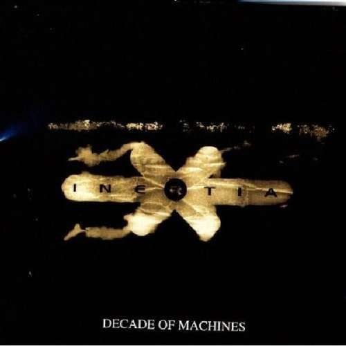 Cover for Inertia · Decade Of Machines (CD) (2010)