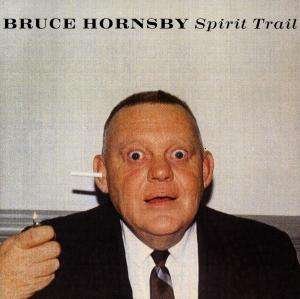 Cover for Bruce Hornsby · Spirit Trail (CD) (1998)