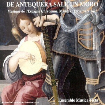Cover for Musica Ficta · De Antequera Sale Un Moro (CD) (2006)