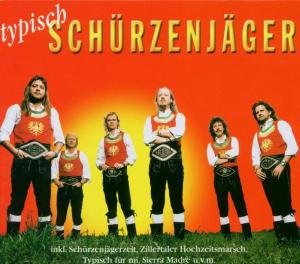 Typisch Schurzenjager - Zillertaler Schurzenjager - Musik - SI / ARIOLA - 0743218593628 - 15. november 2011