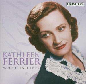 What is Life - Kathleen Ferrier - Musik - SRI CANADA - 0743625553628 - 3. maj 2004