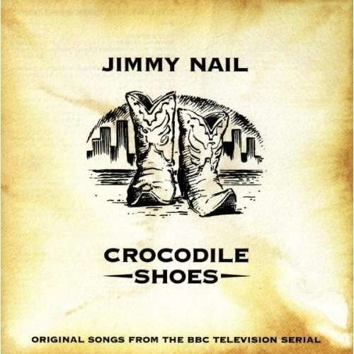 Cover for Jimmy Nail · Crocodile Shoes (CD) (2015)