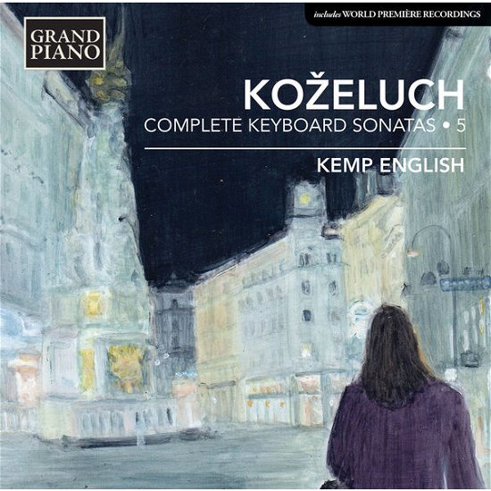 Complete Keyboard Sonatas 5 - Kozeluch / Kemp English - Musiikki - GRAND PIANO - 0747313964628 - perjantai 11. syyskuuta 2015