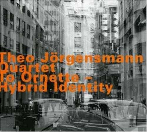 Cover for Theo Quartet Jorgensmann · To Ornette Hybrid Identity (CD) (2007)