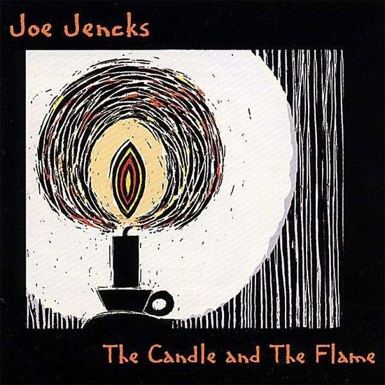 Candle & the Flame - Joe Jencks - Musiikki - Turtle Bear Music - 0753701210628 - tiistai 21. elokuuta 2007