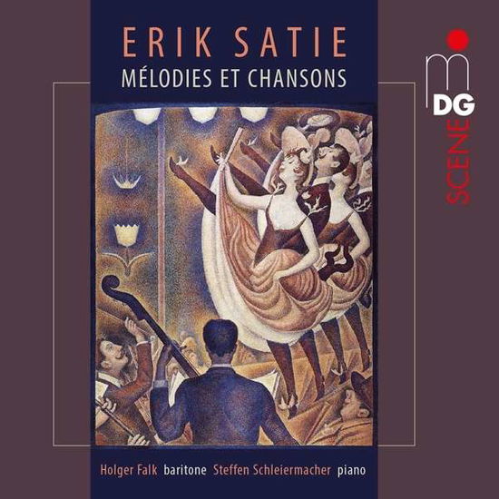 Melodies et Chansons - Satie / Falk / Schleiermacher - Music - MDG - 0760623192628 - January 22, 2016