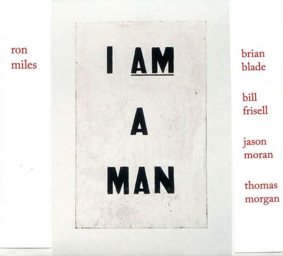 Ron Miles · I Am A Man (CD) (2017)