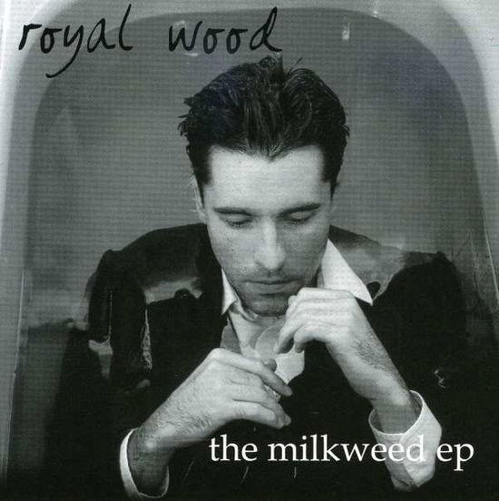 Cover for Royal Wood · Milkweed (CD) [EP edition] (2006)