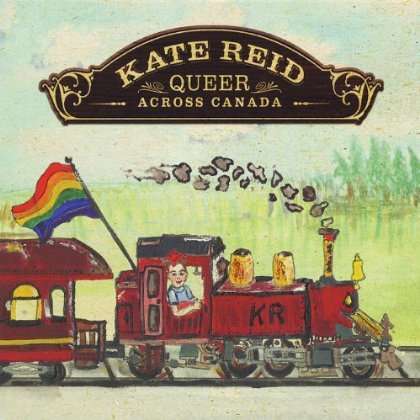 Cover for Kate Reid · Queer Across Canada (CD) (2013)