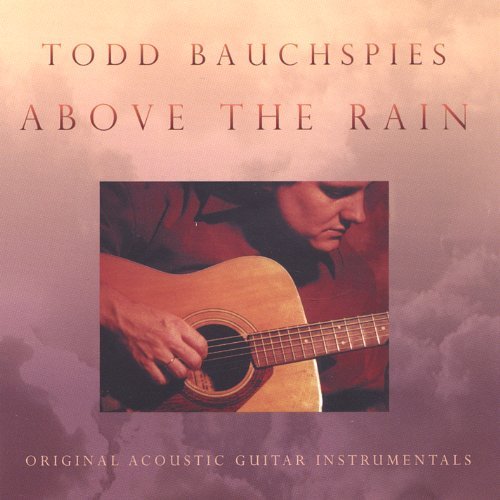 Cover for Todd Bauchspies · Above the Rain (CD) (2002)