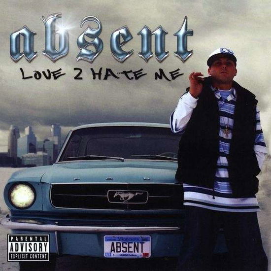 Cover for Absent · Love 2 Hate Me (CD) (2009)