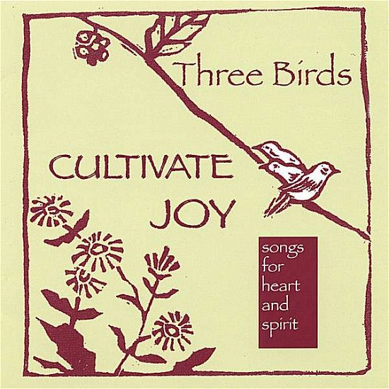 Cover for Three Birds · Cultivate Joy (CD) (2007)