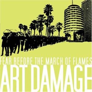 Cover for Fear Before the March of Flames · Art Damage (CD) (2004)