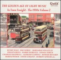 In Town Tonight / 1930's 2 / Golden Age of Light - Belton / Coward / Yradier / Siede / Herbert - Muziek - GUILD - 0795754511628 - 24 januari 2006