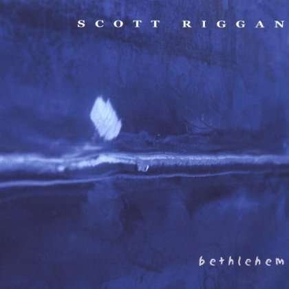 Cover for Scott Riggan · Bethlehem (CD) (2003)