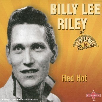 Cover for Billy Lee Riley · Red Hot (CD) [Digipak] (2004)