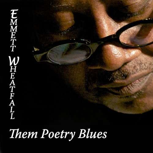 Cover for Emmett Wheatfall · Them Poetry Blues (CD) (2013)