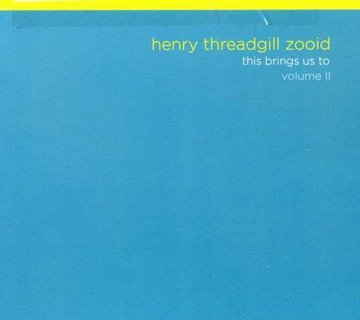 This Brings Us To Vol.2 - Henry -Zooid- Threadgill - Musik - PI - 0808713003628 - December 16, 2010