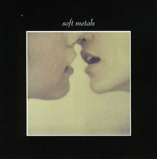 Cover for Soft Metals (CD) (2011)