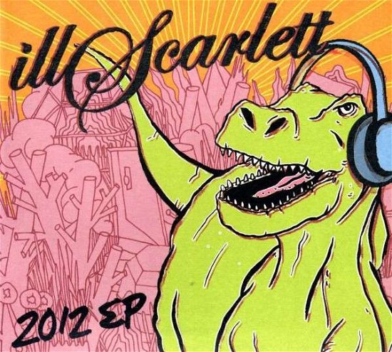 Cover for Ill Scarlett · 2012 (CD) [EP edition] (2012)